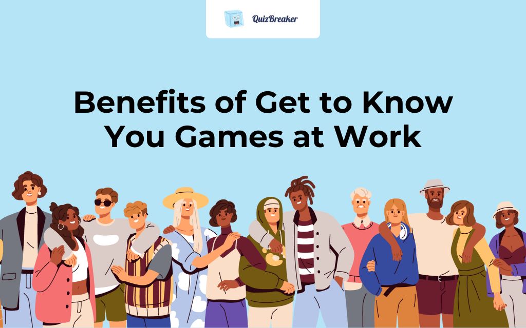 benefits-of-get-to-know-you-games-at-work