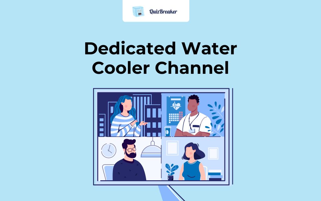 Dedicated Water Cooler Channel