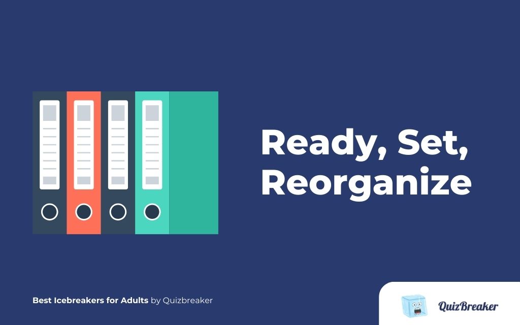 Ready, Set, Reorganise